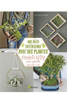 Ma deco interieure avec des plantes - projets diy pour embellir son chez-soi