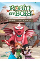 Robin des bois - nom d-un dragon !