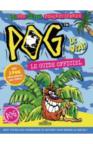 Pog - le guide officiel