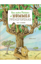 Une autre histoire d-hommes prehistoriques t1 (coll. les albums documentaires)