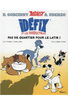 Idéfix et les irréductibles tome 1 - pas de quartier pour le latin !