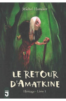 Le retour d-amatkine- h?ritage t01