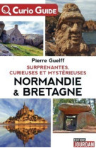 Curio - guide : normandie et bretagne mysterieuses