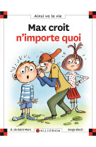 Max croit n importe quoi