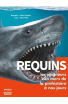 Requins : les seigneurs des mers de la prehistoire a nos jours pnso