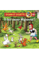 Sylvain et sylvette t.10 - il faut sauver m ignonnet