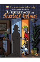 Vick et vicky t.21 - l-heritage de sherlock holmes