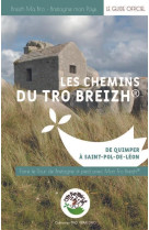 Les chemins du tro breizh : de quimper a saint pol de leon