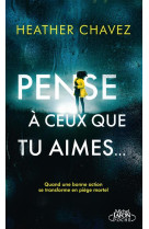 Pense a ceux que tu aimes