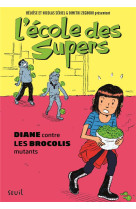 L-ecole des supers, diane contre les brocolis mutants