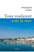 Tous voulaient voir la  mer