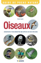 Oiseaux - observer et reconnaitre 50 especes de nos regions