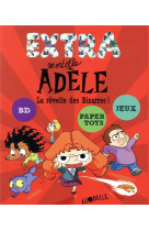 Extra mortelle adele t3 - la revolte des bizarres