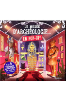 Le musee d-archeologie... en pop up !