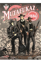 Mutafukaz 1886, tome 3