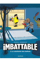 Imbattable - tome 3 -le cauchemar des malfrats