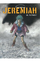 Jeremiah (dupuis) - jeremiah - tome 38 - tu piges ?