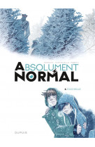 Absolument normal  - tome 2 - tous seuls