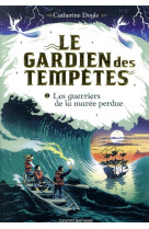 Le gardien des tempetes, tome 02 - les guerriers de la maree perdue