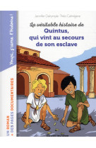 La veritable histoire de quintus qui vint au secours de son esclave