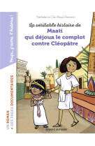 La veritable histoire de maati, qui dejoua le complot contre cleopatre