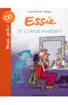 Essie - et si j-etais invisible ?