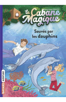 La cabane magique, tome 12 - sauves par les dauphins