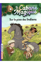 La cabane magique, tome 17 - sur la piste des indiens