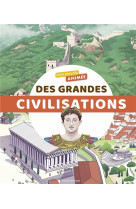 Les grandes civilisations-mon encyclo animee