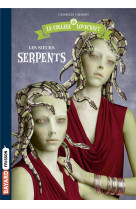 Le college lovecraft, tome 02 - les soeurs serpents