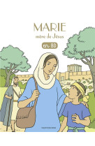 Marie, mere de jesus, en bd les chercheurs de dieu, tome 06 -