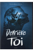 Derriere toi, tome 02 - l-appel des naufrages