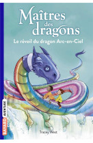 Maitres des dragons, tome 10 - le reveil du dragon arc-en-ciel