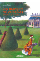 Les orangers de versailles - t2 - parfum de meurtre