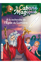 La cabane magique, tome 26 - a la recherche de l-epee de lumiere