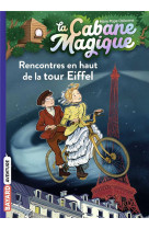 La cabane magique, tome 30 - rencontres en haut de la tour eiffel