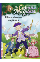 La cabane magique, tome 36 - fete au palais