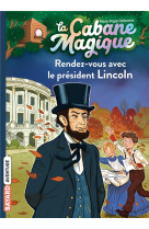 La cabane magique, tome 42 - rendez-vous avec le president lincoln