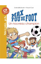 Max fou de foot, tome 08 - un nouveau champion