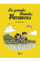 Les grandes grandes vacances, tome 04 - en resistance !