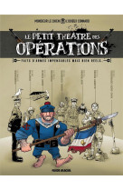 Le petit theatre des operations - tome 01