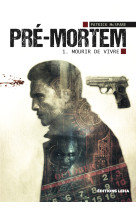 Mourir de vivre, pre-mortem, tome 1