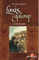 La cite de pierre, louis le galoup, tome 4