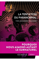 La tentation du paranormal - pourquoi nous aimons autant le surnaturel