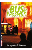 Le bus de l-horreur, tome 05 - le mystere p. onnoval