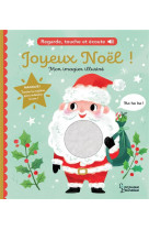 Joyeux noel - regarde, touche et ecoute