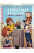 Les enquetes des tip top - t09 - les enquetes des tip top - qui a vole l-oeuf du dinosaure ? cp/ce1