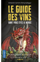 Le guide des vins dont vous etes le heros