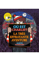 Ou est charlie ? - la tres effrayante aventure