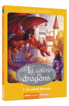 La colere des dragons -  le secret des rois tome 3 (coll. pas a pas)